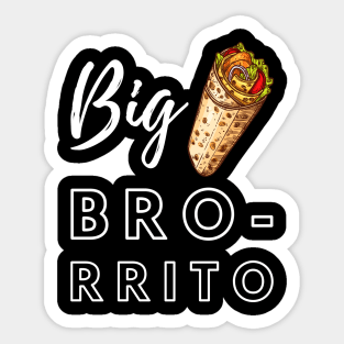 Burrito Lover Funny Big Bro Rito saying Sticker